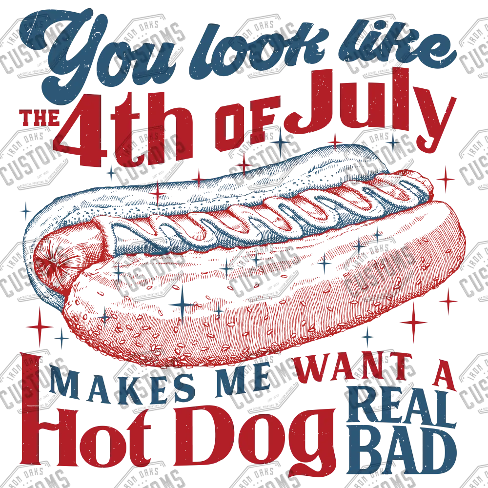 4Th July Want A Hotdog Ready To Press Dtf