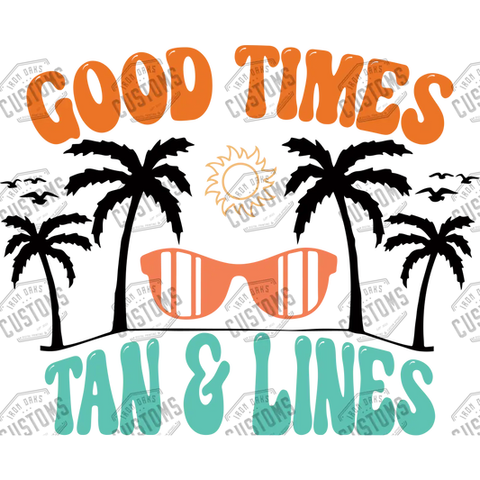 Good Times And Tan Lines Ready To Press Dtf