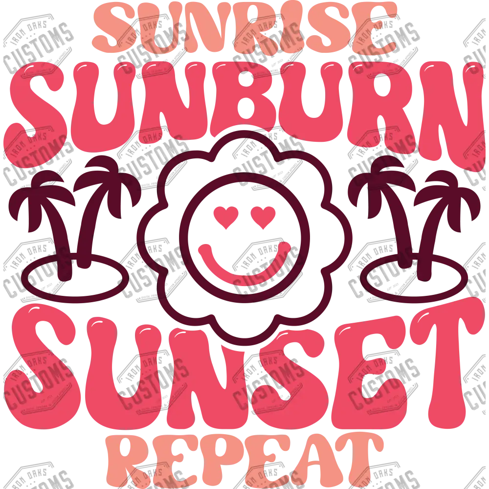 Sunrise Sunburn Repeat Ready To Press Dtf