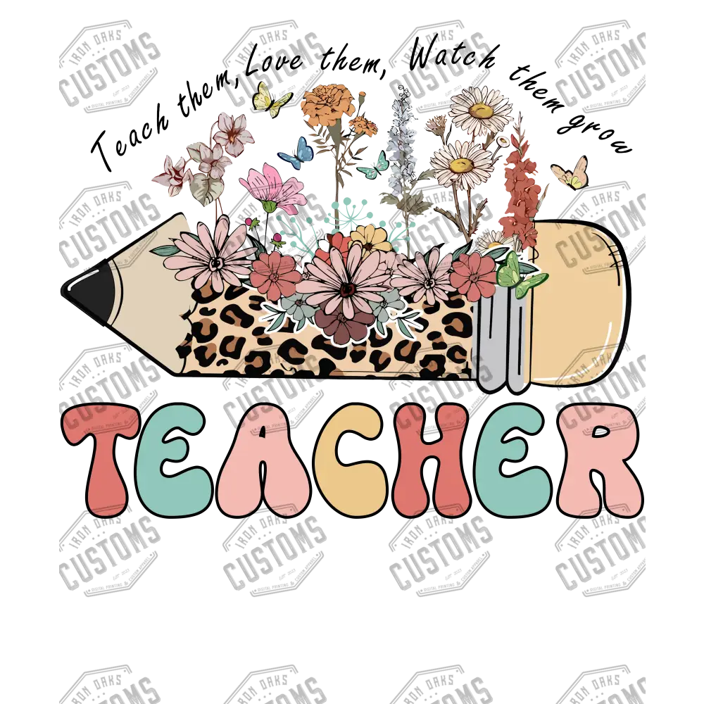 Teacher Teach Them Love Ready To Press Dtf